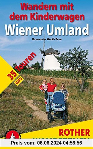 Wandern mit dem Kinderwagen Wiener Umland: 35 Touren. Mit GPS-Daten